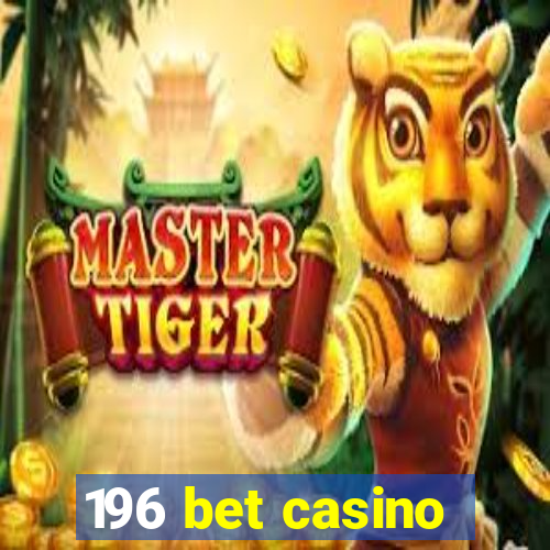 196 bet casino